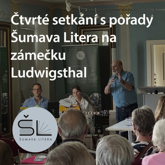 Viertes Treffen mit den Veranstaltungen „Šumava Litera“ im Schloss Ludwigsthal